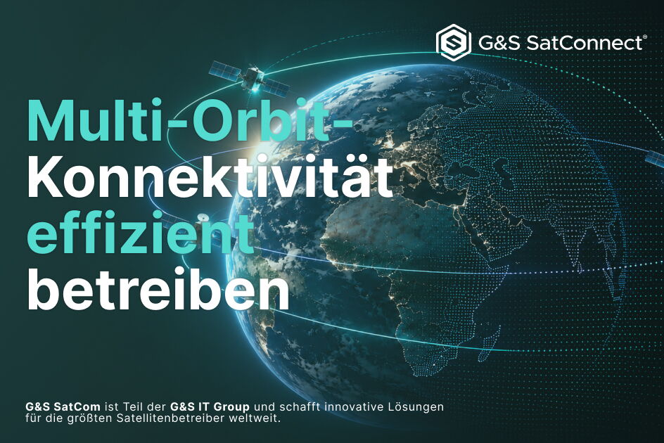 Multi-Orbit-Satellitenkonnektivität zentral verwalten mit G&S SatConnect®